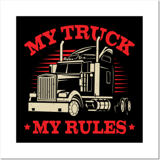 My Truck My Rules Trucker Gift Posters and Art